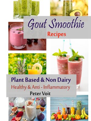 cover image of Gout Smoothie Recipes--Plant Based & Non Dairy--Healthy & Anti--Inflammatory